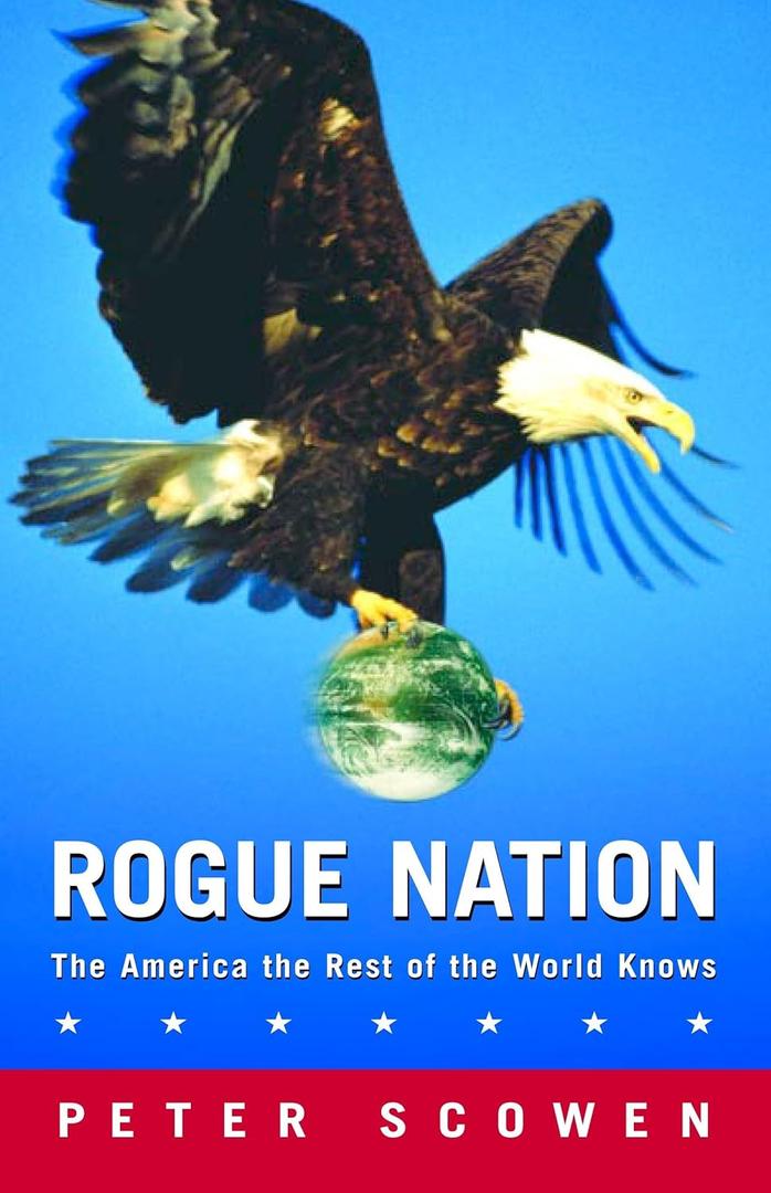 Rogue Nation: The America the Rest of the World Knows