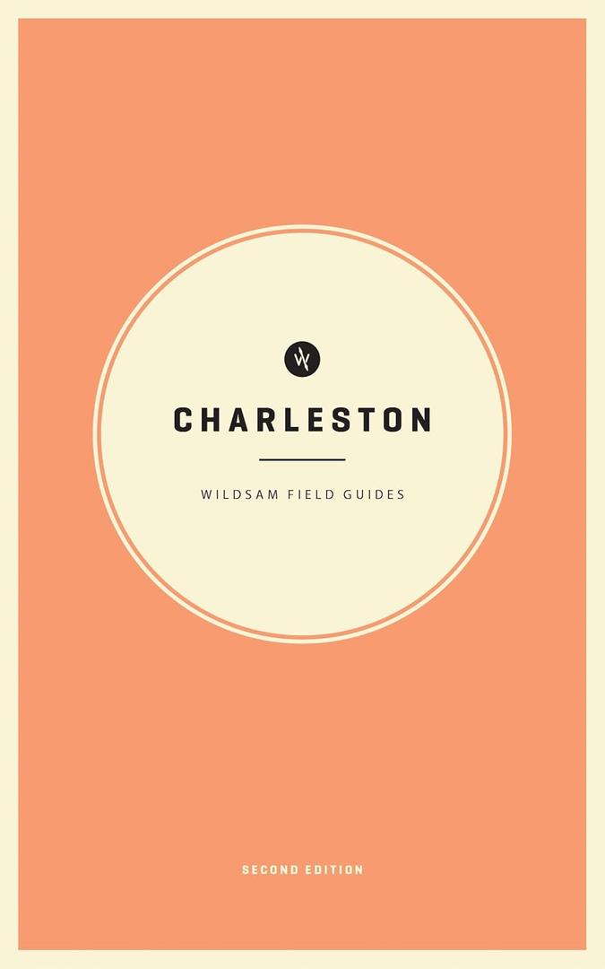 Wildsam Field Guides: Charleston