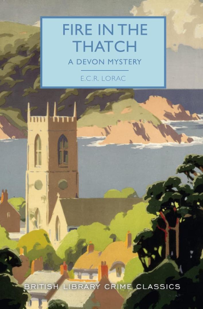 Fire in the Thatch: A Devon Mystery (British Library Crime Classics)