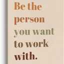 XWELLDAN Be The Person You Want to Work With Inspirational Quote Wall Art Canvas Prints,Team Work Motivational Quotes Wall Art Decor for Home Office Workplace, 16 x 24 InchBrown, Framed