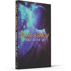 Pebble In The Sky, a novel by Issac Asimov