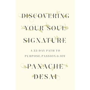 Discovering Your Soul Signature: A 33-Day Path to Purpose, Passion & Joy