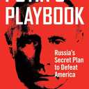 Putin's Playbook: Russia's Secret Plan to Defeat America