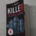 I Am a Killer: What Makes a Murderer: Their Shocking Stories in Their Own Words