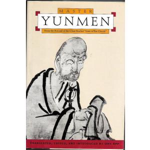 Master Yunmen: From the Record of the Chan Master "Gate of the Clouds" (Classics of Zen)