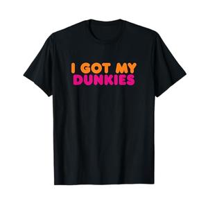 I Got My Dunkies Slang Coffee I've Got My Dunkies Boston T-Shirt L I Got My Dunkies Slang Coffee I've Got My Dunkies Boston T-Shirt L