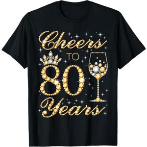 Cheers to 80 Years, 80th Queen's Birthday, 80 Years Old T-Shirt
