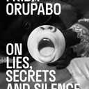 Frida Orupabo: On Lies, Secrets and Silence