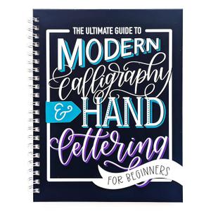 The Ultimate Guide to Modern Calligraphy & Hand Lettering for Beginners