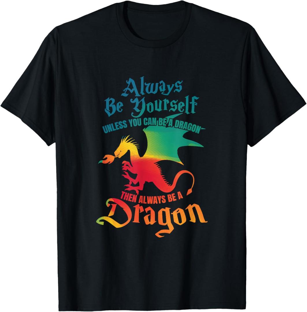 Always Be Yourself Unless You Can Be A Dragon Gift Short Sleeve T-Shirt, Men, Small