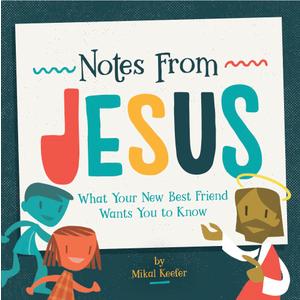 Notes From Jesus: What Your New Best Friend Wants You to Know (Book)