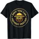 Only You Can Prevent Fascism
Black T-shirt Size S