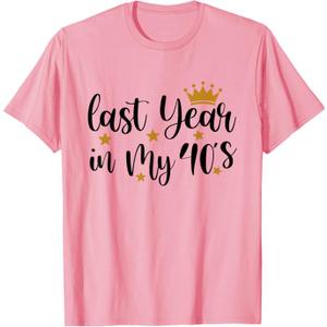 Last Year In My 40s Birthday Happy 49th Birthday Party T-Shirt S