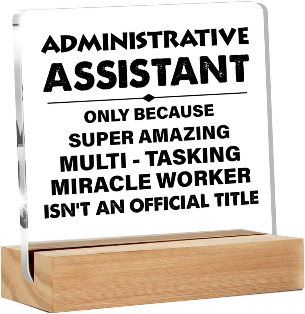 Administrative Assistant Gifts Secretary Appreciation Gift for Women Men, Administrative Assistant Clear Acrylic Desk Decor Decorative Sign for Table Shelf Home Office, 4 x 4 Inches