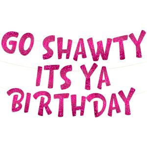Go Shawty It's Ya Birthday Funny Pink Glitter Banner Party Supplies, Ideas, and Gifts 21st, 30th, 40th, 50th, 60th, 70th, 80th Adult Decorations
