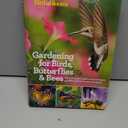 Gardening for Birds Butterflies and Bees: Everything you need to Know to Create a Wildlife Habitat