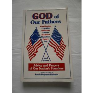 God of Our Fathers: Advice and Prayers of Our Nation's Founders