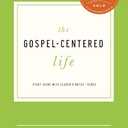 The Gospel-Centered Life: Study Guide with Leader's Notes
