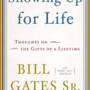 Showing Up for Life: Thoughts on the Gifts of a Lifetime